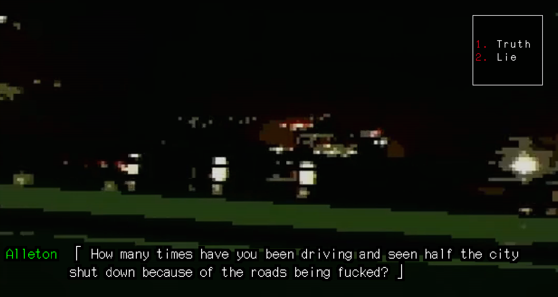 Screenshot from CHILDREN OF HELL. Alleton says: “How many times have you been driving and seen half the city shut down because of the roads being fucked?” There are two choices of Truth and Lie.
